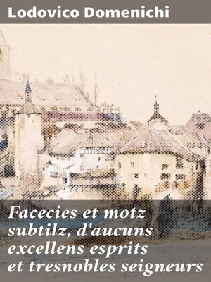 cover image of Facecies et motz subtilz, d'aucuns excellens esprits et tresnobles seigneurs
